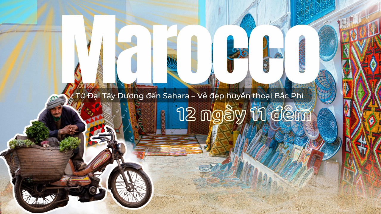 Tour Marocco 12 ngày 11 đêm
